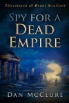 Book cover for Spy for a Dead Empire