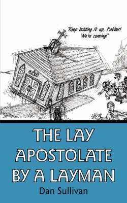 Book cover for The Lay Apostolate By A Layman