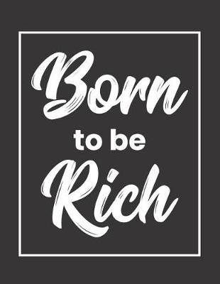 Book cover for Born to Be Rich