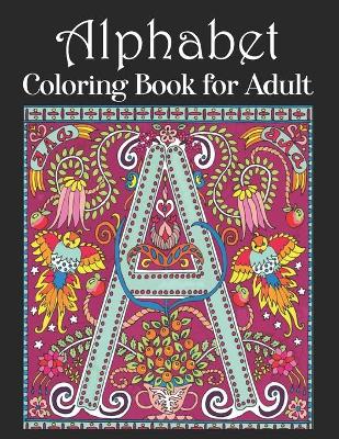 Book cover for Alphabet Coloring Book For Adults