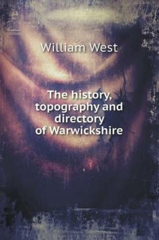 Cover of The history, topography and directory of Warwickshire