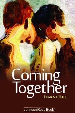 Cover of Coming Together: Johnson Road Book 1