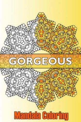 Cover of Gorgeous Mandala Coloring