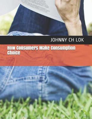 Book cover for How Consumers Make Consumption Choice