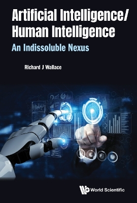 Book cover for Artificial Intelligence/ Human Intelligence: An Indissoluble Nexus