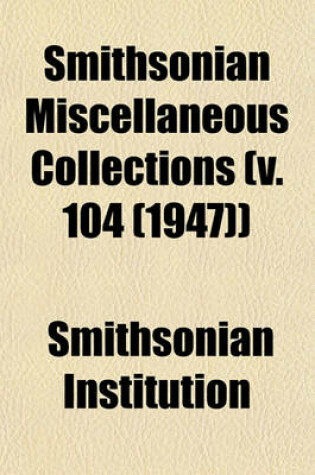 Cover of Smithsonian Miscellaneous Collections (V. 104 (1947))
