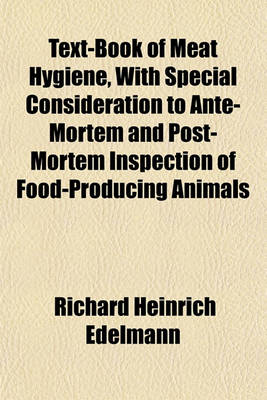 Book cover for Text-Book of Meat Hygiene, with Special Consideration to Ante-Mortem and Post-Mortem Inspection of Food-Producing Animals