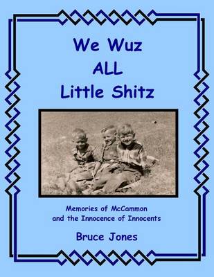 Book cover for We Wuz ALL Little Shitz - Memories of McCammon and the Innocence of Innocents