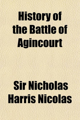 Book cover for History of the Battle of Agincourt