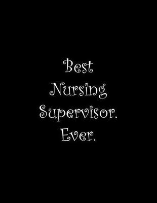 Book cover for Best Nursing Supervisor. Ever