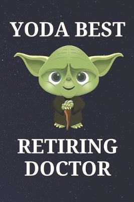 Book cover for Yoda Best Retiring Doctor