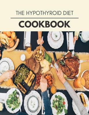 Book cover for The Hypothyroid Diet Cookbook