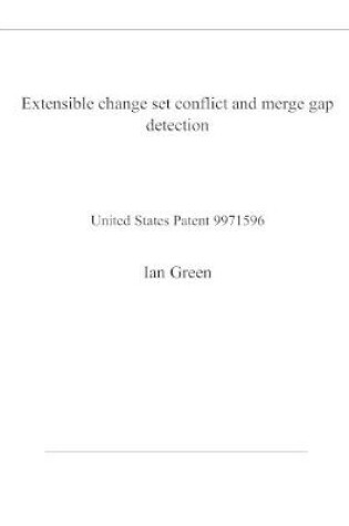 Cover of Extensible change set conflict and merge gap detection