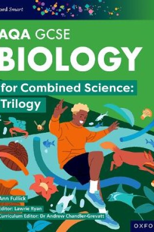 Cover of Oxford Smart AQA GCSE Sciences: Biology for Combined Science (Trilogy) Student Book