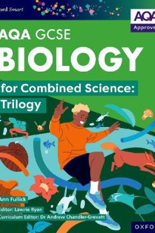 Cover of Oxford Smart AQA GCSE Sciences: Biology for Combined Science (Trilogy) Student Book