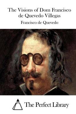 Book cover for The Visions of Dom Francisco de Quevedo Villegas