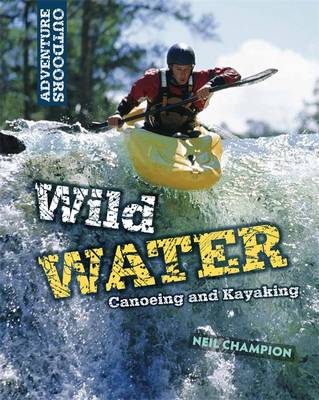 Book cover for Wild Water: Canoeing and Kayaking