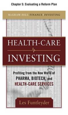 Book cover for Healthcare Investing, Chapter 5 - Evaluating a Reform Plan
