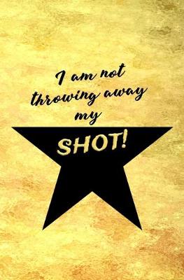 Book cover for I am not Throwing Away My Shot