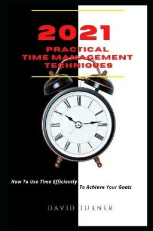 Cover of 2021 Practical Time Management Techniques