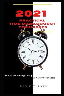 Book cover for 2021 Practical Time Management Techniques
