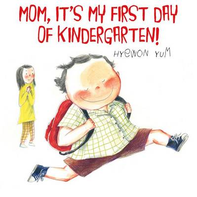 Book cover for Mom, It's My First Day of Kindergarten!