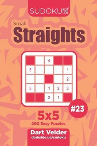 Cover of Sudoku Small Straights - 200 Easy Puzzles 5x5 (Volume 23)