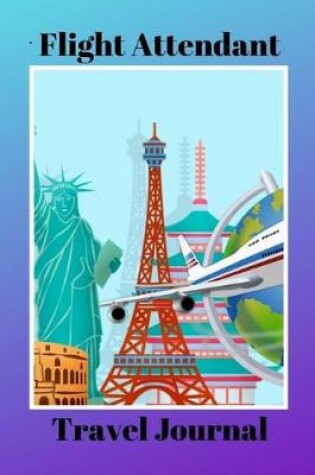 Cover of Flight Attendant Travel Journal