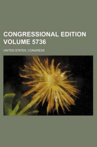 Cover of Congressional Edition Volume 5736