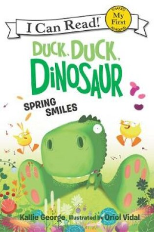 Cover of Duck, Duck, Dinosaur: Spring Smiles