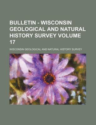 Book cover for Bulletin - Wisconsin Geological and Natural History Survey Volume 17