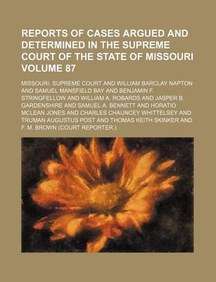 Book cover for Reports of Cases Argued and Determined in the Supreme Court of the State of Missouri Volume 87