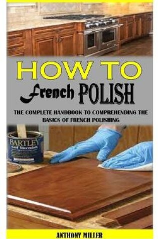 Cover of How to French Polish