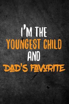 Book cover for I'm the Youngest Child and Dad's Favorite