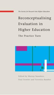 Book cover for Reconceptualising Evaluation in Higher Education: The Practice Turn