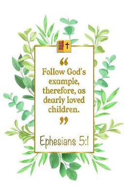 Book cover for Follow God's Example, Therefore, as Dearly Loved Children