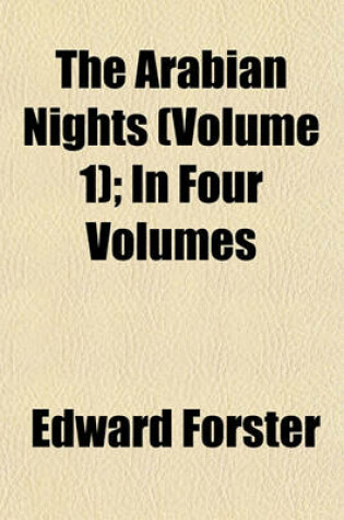 Cover of The Arabian Nights (Volume 1); In Four Volumes