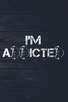 Book cover for I'm Addicted