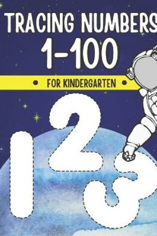 Cover of Tracing Numbers 1-100 for Kindergarten