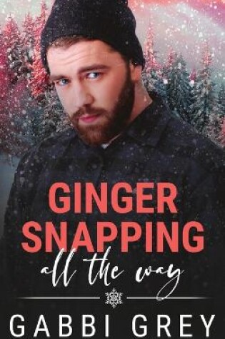 Cover of Ginger Snapping All the Way