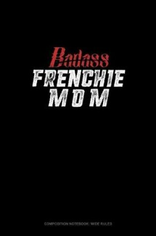 Cover of Badass Frenchie Mom