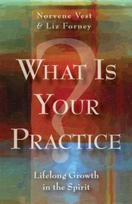 Cover of What Is Your Practice?
