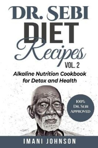 Cover of Dr. Sebi Diet Recipes Vol. 2