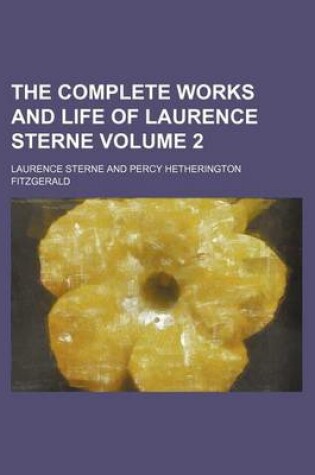 Cover of The Complete Works and Life of Laurence Sterne Volume 2