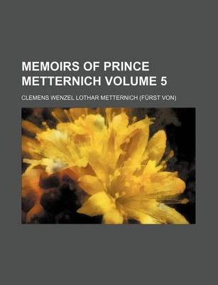 Book cover for Memoirs of Prince Metternich Volume 5