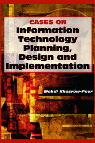 Cover of Cases on Information Technology Planning, Design and Implementation