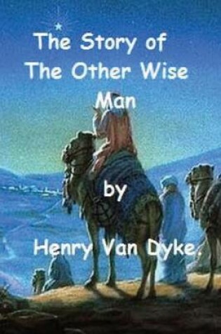 Cover of The Story of The Other Wise Man by Henry Van Dyke.