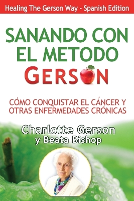 Book cover for Sanando Con El Metodo Gerson (Healing The Gerson Way)