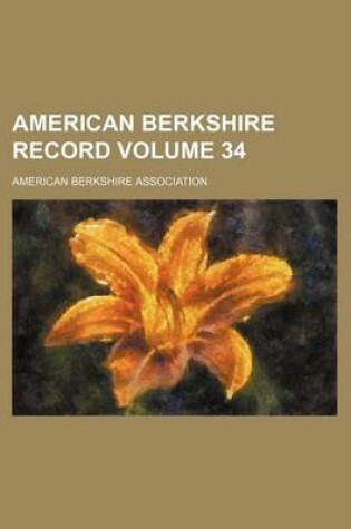 Cover of American Berkshire Record Volume 34