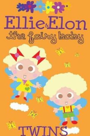 Cover of Elie & Elon the Fairy Baby (Twins) - Hardcover